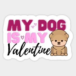 My Dog is My Valentine Sticker